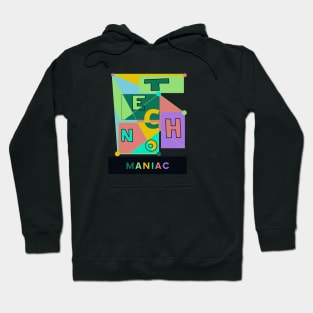 Techno maniac techno freak Hoodie